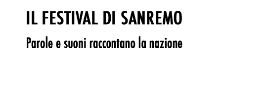 Il Festival di Sanremo Parole e suoni raccontano la nazione